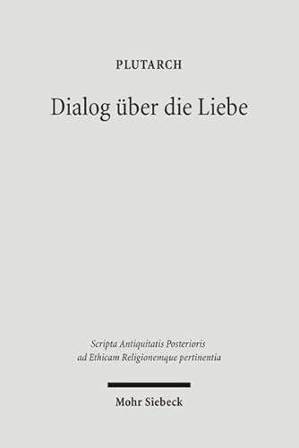 9783161488245: Dialog Uber Die Liebe: Amatorius: 10