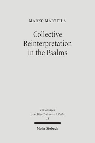 9783161488382: Collective Reinterpretation in the Psalms: A Study of the Redaction History of the Psalter: 13 (Forschungen zum Alten Testament 2. Reihe)