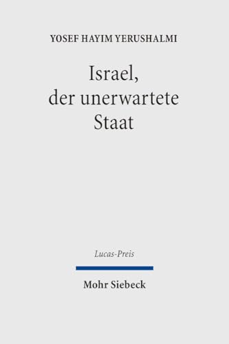 9783161488603: Israel, der unerwartete Staat: Messianismus, Sektierertum und die zionistische Revolution: 2005 (Lucas-Preis)