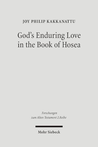 9783161488863: God's Enduring Love in the Book of Hosea: A Synchronic and Diachronic Analysis of Hosea 11:1-11: 14 (Forschungen zum Alten Testament 2. Reihe)