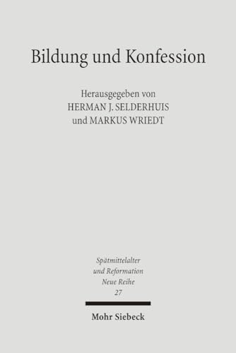 Beispielbild fr Bildung und Konfession. Theologenausbildung im Zeitalter der Konfessionalisierung (Sptmittelalter und Reformation. Neue Reihe (SuRNR); Bd. 27). zum Verkauf von Antiquariat Logos