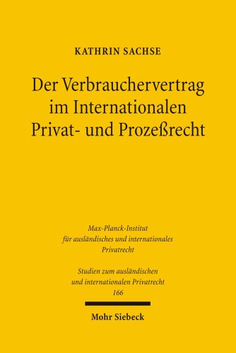 Der Verbrauchervertrag im internationalen Privat- und Prozeßrecht.