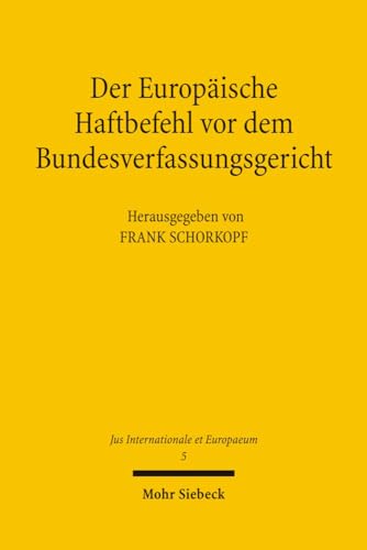 9783161489839: Der Europische Haftbefehl vor dem Bundesverfassungsgericht: 5 (Jus Internationale et Europaeum)