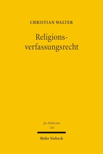 Religionsverfassungsrecht: In Vergleichender Und Internationaler Perspektive (Jus Publicum) (German Edition) (9783161489907) by Walter, Professor Of Law Christian