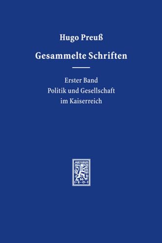 9783161490163: Gesammelte Schriften: Erster Band: Politik und Gesellschaft im Kaiserreich