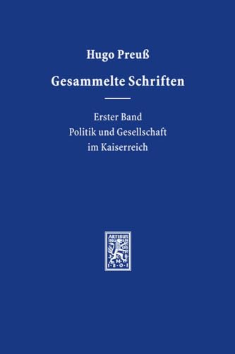 9783161490163: Gesammelte Schriften: Erster Band: Politik Und Gesellschaft Im Kaiserreich (German Edition)