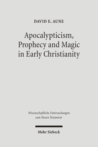 Beispielbild fr Apocalypticism, Prophecy and Magic in Early Christianity. Collected Essays (Wiss. Untersuchungen z. Neuen Testament (WUNT); Bd. 199). zum Verkauf von Antiquariat Logos