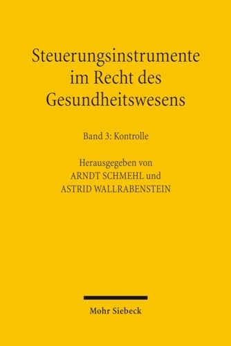 Steuerungsinstrumente Im Recht Des Gesundheitswesens - Teil: 3: Kontrolle.