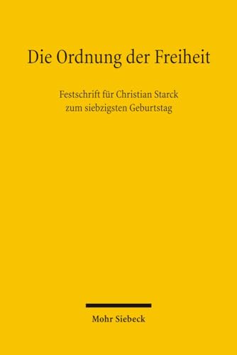 Imagen de archivo de zum 70. Geburtstag. Die Ordnung der Freiheit. Hrsg. v. Rainer Grote, Ines Hrtel, Karl-E. Hain, Thorsten Ingo Schmidt, Thomas Schmitz, Gunnar Folke Schuppert u. Christian Winterhoff. a la venta por Antiquariat + Verlag Klaus Breinlich