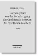 Das Evangelium von der Rechtfertigung des Gottlosen als Zentrum des christlichen Glaubens (9783161491764) by Eberhard JÃ¼ngel
