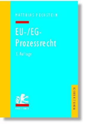 EU-/EG-Prozessrecht: Mit Aufbaumustern und Prüfungsabsichten - Pechstein, Matthias, Christiane Busch und Philipp Kubicki
