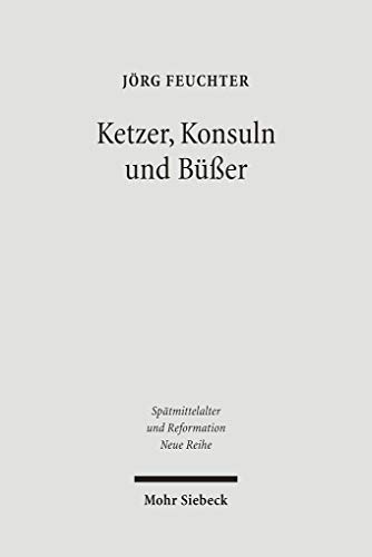 Stock image for Ketzer, Konsuln und Ber. Die stdtischen Eliten von Montauban vor dem Inquisitor Petrus Cellani (1236-1241) (Sptmittelalter, Humanismus, Reformation / Studies in the Late Middle Ages, Humanism and the Reformation (SMHR); Bd. 40). for sale by Antiquariat Logos