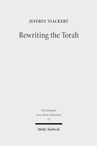 9783161492983: Rewriting the Torah: Literary Revision in Deuteronomy & the Holiness Legislation