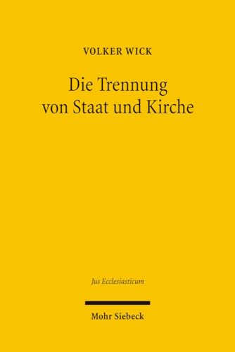 9783161493423: Die Trennung von Staat und Kirche: Jngere Entwicklungen in Frankreich im Vergleich zum deutschen Kooperationsmodell: 81 (Jus Ecclesiasticum)