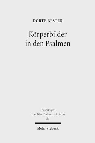 Stock image for Korperbilder in Den Psalmen: Studien Zu Psalm 22 Und Verwandten Texten (Forschungen Zum Alten Testament) (German Edition) [Soft Cover ] for sale by booksXpress