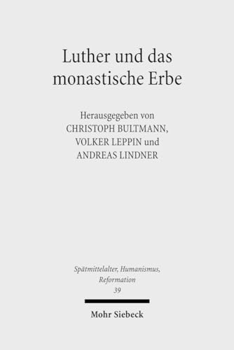 9783161493706: Luther Und Das Monastische Erbe (Spatmittelalter, Humanismus, Reformation / Studies in the La) (German Edition)