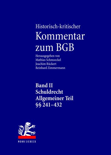 Stock image for Historisch-kritischer Kommentar zum BGB. Band II: Schuldrecht: Allgemeiner Teil.  241-432. 2 Teilbnde. 1. Teilbd.: vor  241 -  304 / 2. Teilbd.:  305 -  432. Redaktion: Reinhard Zimmermann, bearb. v. Franz Dorn, Thomas Duve, Peter Grschler u.a. (Historisch-kritischer Kommentar z. BGB (HKK-BGB); Bd. 2). for sale by Antiquariat Logos