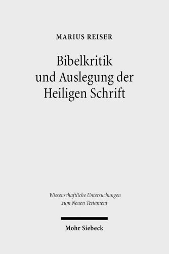 Bibelkritik Und Auslegung Der Heiligen Schrift Beitrage Zur Geschichte Der Biblischen Exegese Und Hermeneutik (German Edition) - Reiser, Marius