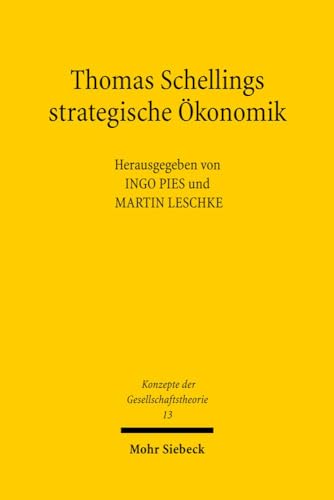 9783161494314: Thomas Schellings strategische konomik: 13 (Konzepte der Gesellschaftstheorie)