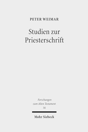 Studien Zur Priesterschrift (Forschungen Zum Alten Testament) (German Edition) (9783161494468) by Weimar, Peter