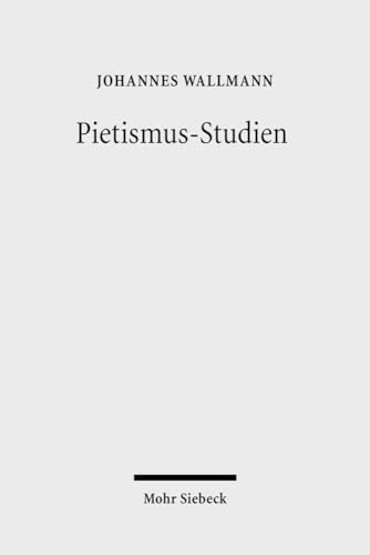 Pietismus-Studien: Gesammelte Aufsatze II (German Edition) (9783161495045) by Wallmann, Johannes