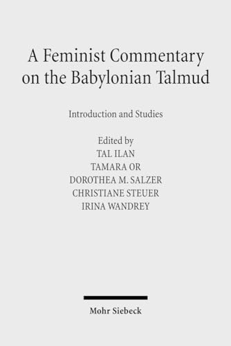 A Feminist Commentary on the Babylonian Talmud. Introduction and Studies.