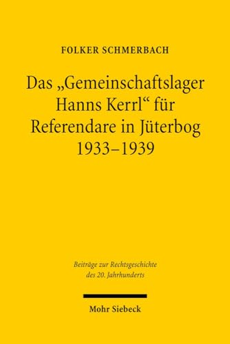 9783161495854: Das Gemeinschaftslager Hanns Kerrl Fur Referendare in Juterbog 1933-1939