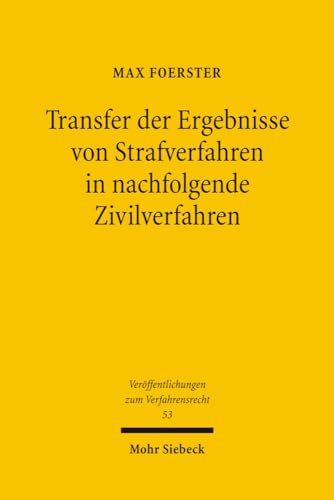 Beispielbild fr Transfer der Ergebnisse von Strafverfahren in nachfolgende Zivilverfahren (Verffentlichungen z. Verfahrensrecht (VVerfR); Bd. 53). zum Verkauf von Antiquariat Logos