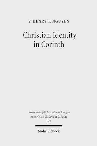 9783161496660: Christian Identity in Corinth: A Comparative Study of 2 Corinthians, Epictetus and Valerius Maximus: 243