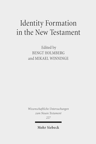 Stock image for Identity Formation in the New Testament (Wiss. Untersuchungen z. Neuen Testament (WUNT); Bd. 227). for sale by Antiquariat Logos