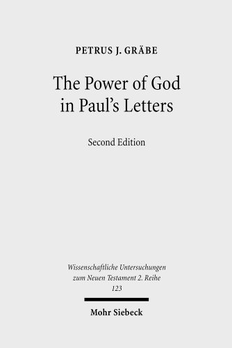The Power of God in Paul`s Letters (Wiss. Untersuchungen z. Neuen Testament. 2. Reihe (WUNT II); Bd. 123). - Gräbe, Petrus J.