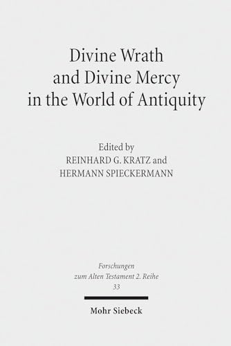 Beispielbild fr Divine Wrath and Divine Mercy in the World of Antiquity (Forschungen z. Alten Testament - 2. Reihe (FAT II); Bd. 33). zum Verkauf von Antiquariat Logos