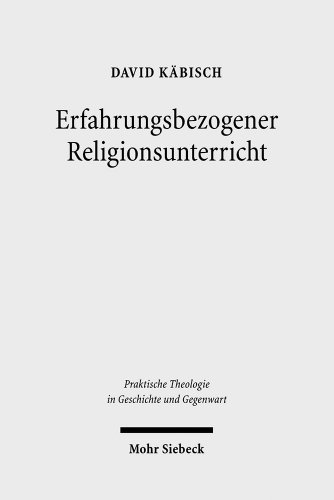 9783161498275: Erfahrungsbezogener Religionsunterricht: Eine Religionspadagogische Programmformel in Historischer Und Systematischer Perspektive