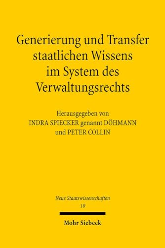 Generierung und Transfer staatlichen Wissens im System des Verwaltungsrechts. Hrsg. v. Indra Spie...