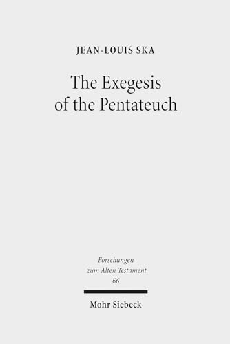 The Exegesis of the Pentateuch. Exegetical Studies and Basic Questions (Forschungen z. Alten Test...