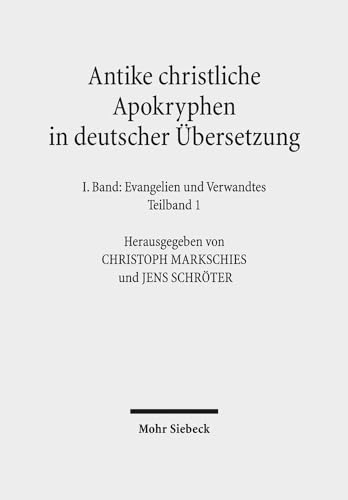 Antike christliche Apokryphen in deutscher Übersetzung. I. Band: Evangelien und Verwandtes. 2 Tei...