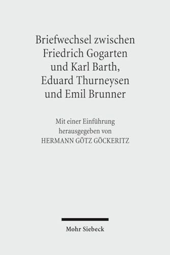 9783161499548: Friedrich Gogartens Briefwechsel mit Karl Barth, Eduard Thurneysen und Emil Brunner