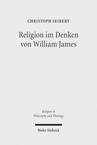 9783161500220: Religion im Denken von William James: Eine Interpretation seiner Philosophie: 40 (Religion in Philosophy and Theology)