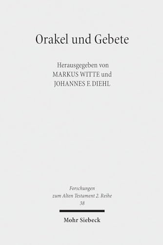 Beispielbild fr Orakel und Gebete. Interdisziplinre Studien zur Sprache der Religion in gypten, Vorderasien und Griechenland in hellenistischer Zeit (Forschungen z. Alten Testament - 2. Reihe (FAT II); Bd. 38). zum Verkauf von Antiquariat Logos