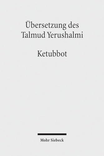 Imagen de archivo de bersetzung des Talmud Yerushalmi. III. Seder Nashim. Traktat 3: Ketubbot - Ehevertrge. bers. v. Matthias Morgenstern (bersetzung des Talmud Yerushalmi; Bd. III/3). a la venta por Antiquariat Logos