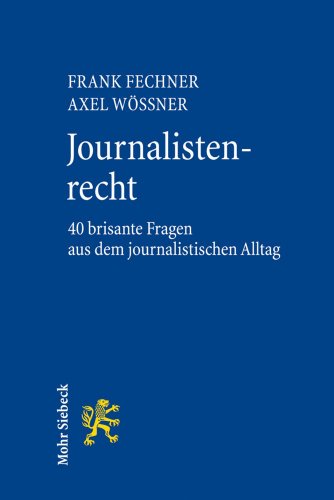 Beispielbild fr Journalistenrecht: 40 brisante Fragen aus dem journalistischen Alltag zum Verkauf von medimops