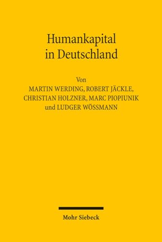 Humankapital in Deutschland. Wachstum, Struktur und Nutzung der Erwerbseinkommenskapazität von 19...