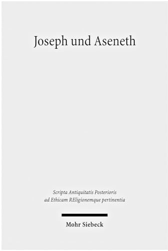 9783161501623: Joseph Und Aseneth (Scripta Antiquitatis Posterioris Ad Ethicam Religionemque Pe) (German Edition)