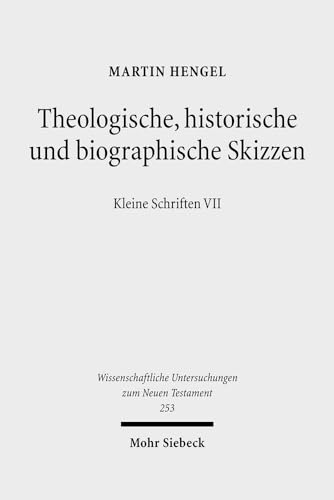 Theologische, historische und biografische Skizzen. Kleine Schriften VII - Hengel, Martin