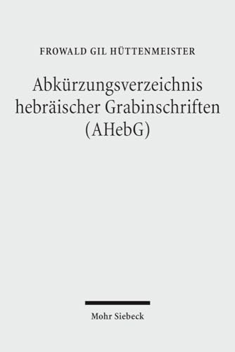 9783161502613: Abkurzungsverzeichnis Hebraischer Grabinschriften (Ahebg) (German Edition)