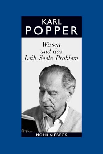 Beispielbild fr Wissen und das Leib-Seele-Problem. Eine Verteidigung der Interaktionstheorie. bersetzt u. hg. v. Hans-Joachim Niemann (Karl R. Popper, Gesammelte Werke in deutscher Sprache; Bd. 12). zum Verkauf von Antiquariat Logos