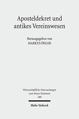 Beispielbild fr Aposteldekret Und Antikes Vereinswesen (German Edition) zum Verkauf von Michener & Rutledge Booksellers, Inc.