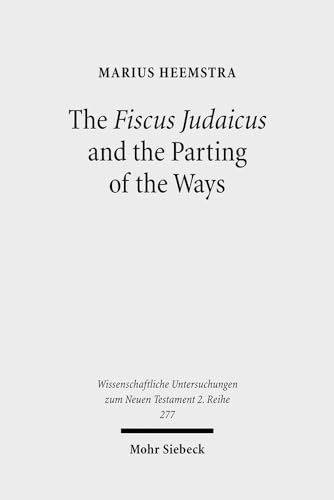 9783161503832: The Fiscus Judaicus and the Parting of the Ways (Wissenschaftliche Untersuchungen Zum Neuen Testament 2.Reihe)