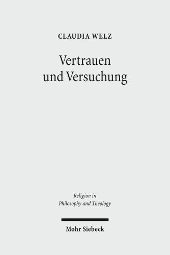 Beispielbild fr Vertrauen und Versuchung (Religion in Philosophy and Theology (RPT); Bd. 51). zum Verkauf von Antiquariat Logos