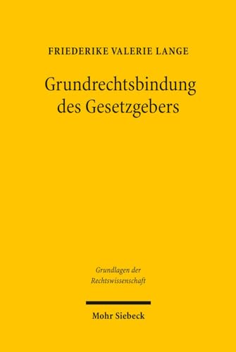 Grundrechtsbindung des Gesetzgebers.